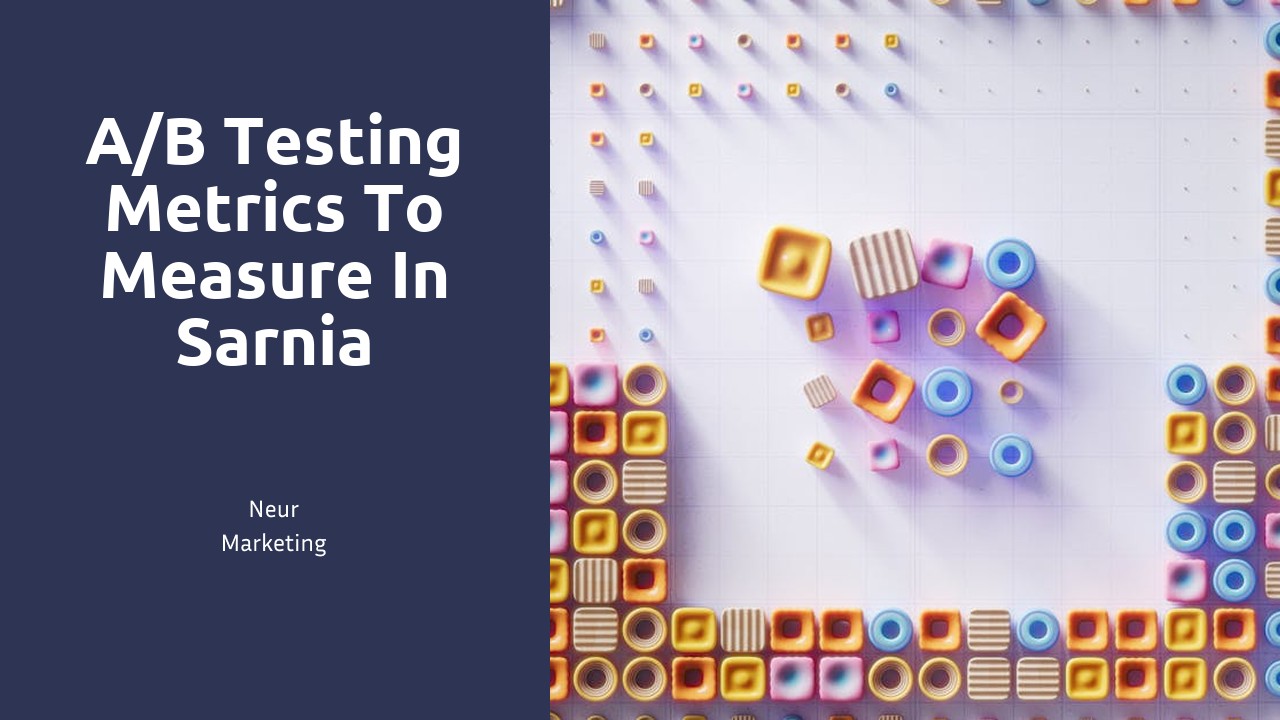 A/B Testing Metrics to Measure in Sarnia